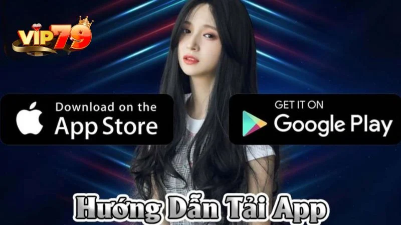 Tải app Vip79 cho thiết bị Android đơn giản nhất