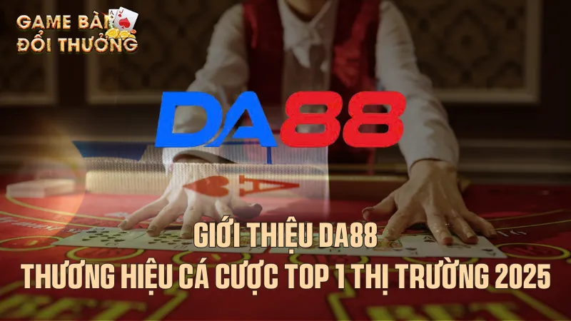 Lịch sử ra đời và phát triển của Da88